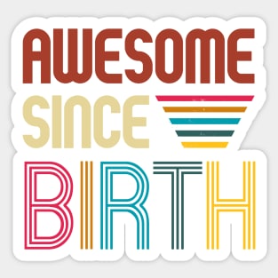 Awesome since Birth - Age shirt Sticker